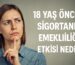 18-yas-oncesi-sigortanin-emeklilikte-faydasi-olur-mu